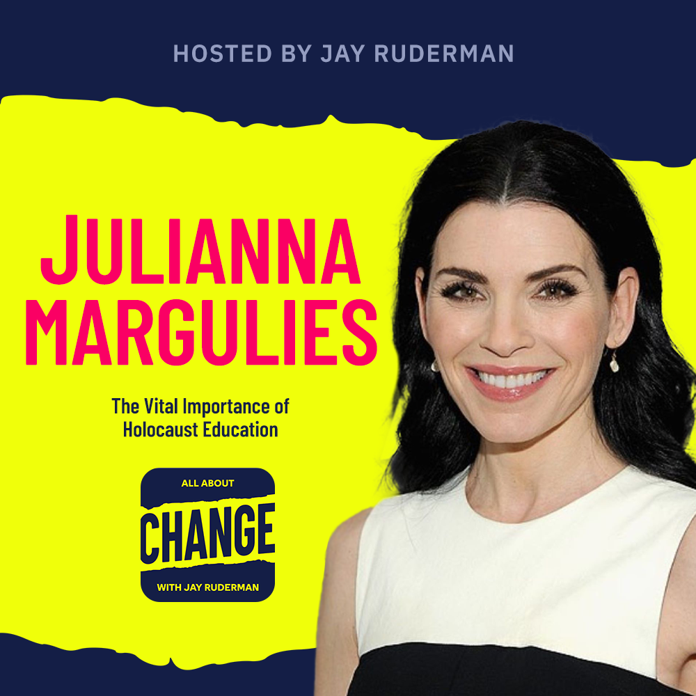 Square graphic with blue and yellow background. The blue is on the top and bottom and the yellow is sandwiched in between. On the lower right side is a photo of Julianna Margulies. She is posing. On the top in red bold letters reads “Julianna Margulies Below is an All About Change logo. It's blue on top and bottom with yellow sandwiched in the middle. Top blue with yellow text reads "All About", Middle Yellow with blue text reads "Change", and bottom blue with yellow text reads "With Jay Ruderman."