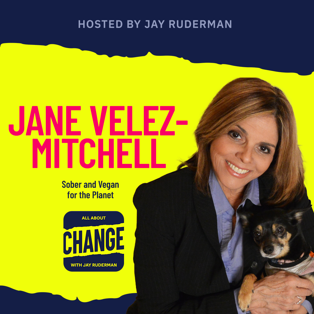 Square graphic with blue and yellow background. The blue is on the top and bottom and the yellow is sandwiched in between. On the lower right side is a photo of Jane Velez-Mitchell. She is posing. On the top left in bold letters reads “Jane Velez-Mitchell” below is an All About Change logo. It's blue on top and bottom with yellow sandwiched in the middle. Top blue with yellow text reads "All About", Middle Yellow with blue text reads "Change", and bottom blue with yellow text reads "With Jay Ruderman."